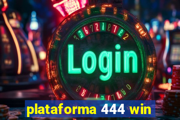 plataforma 444 win